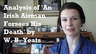 Analysis of An Irish Airman Forsees His Death by W B Yeats [upl. by Methuselah]