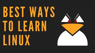 Best Ways To Learn Linux [upl. by Kampmeier]