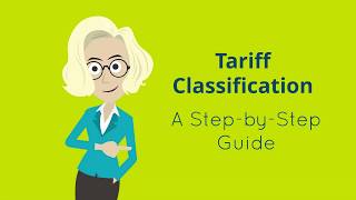 Tariff Classification  A Step by Step Guide [upl. by Eirahs]