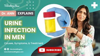 Urine Infection in Men Causes Symptoms amp Treatment Expert Doctor Explains  TheTravellingDoccom [upl. by Kavita]