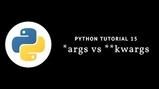 args vs kwargs  Advanced Python  Tutorial 15 [upl. by Ima]