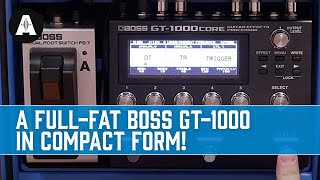 New BOSS GT1000CORE  A FullFat GT1000 in Compact Form [upl. by Attesoj847]