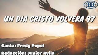 UN DÍA CRISTO VOLVERA Himno número 97Cantado letra Iglesia de Dios 7°día [upl. by Adlei861]