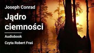 Joseph Conrad – Jądro ciemności  Audiobook [upl. by Etnom423]