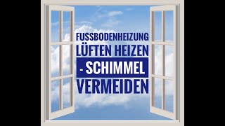 Fußbodenheizung  richtig heizen und lüften  Schimmel vermeiden und Energie sparen [upl. by Odnomar]