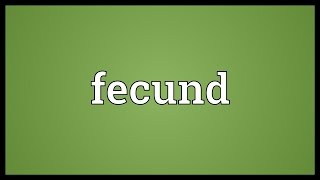 Fecund Meaning [upl. by Akcimahs]