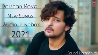 Best of Darshan Raval Hits in 2021 l Darshan Raval new sad happy songs l New Audio Jukebox l [upl. by Wane]