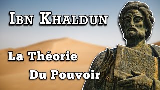 Ibn Khaldun  La théorie du pouvoir  Naissance et déclin de lÉtat  Focus 4 [upl. by Doro299]