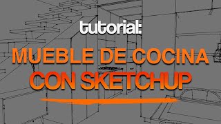 🟢Tutorial Modelado 3D de mueble de cocina con SketchUp  Para principiantes 🚀 [upl. by Enneirb]