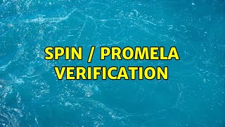 SPIN  Promela Verification [upl. by Ieso77]