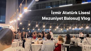 İzmir Atatürk Lisesi 136 Yıl Mezuniyet Balosu Vlog hazırlıklar kutlamalar lise bitti 🥺🥺 [upl. by Greer]