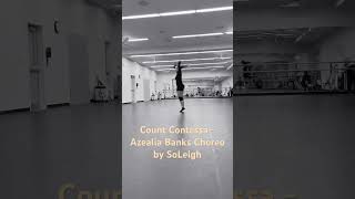 Count Contessa  Azealia Banks Choreo by SoLeigh [upl. by Bianka]