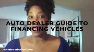 Auto Dealer Guide to Financing Vehicles [upl. by Ennovart]