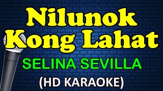 NILUNOK KONG LAHAT  Selina Sevilla HD Karaoke [upl. by Allayne94]