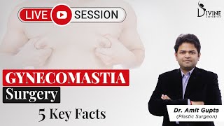 Gynecomastia Surgery  5 Key Facts  Dr Amit Gupta [upl. by Ahsena41]