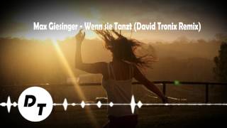 Max Giesinger  Wenn Sie Tanzt David Tronix Remix [upl. by Killian]