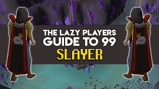 The Lazy Players Guide to 99 Slayer [upl. by Whipple]