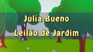 Música  Leilão de Jardim  Julia Bueno  Poesia de Cecília Meirelles  Música para Crianças [upl. by Bowerman]