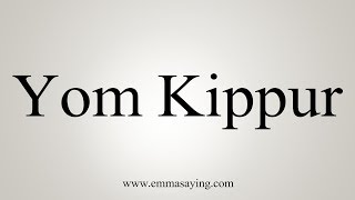 How To Pronounce Yom Kippur [upl. by Acirehs]