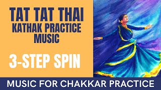 Practice Music for 3 step chakkarspin in different speeds  Kathak Dance  Tat Tat Thai [upl. by Mccallum]