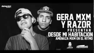 GERA MXM  DESDE MI HABITACIÓN  RAZOR PRODUCE AMENAZA BEAT [upl. by Arikahc360]