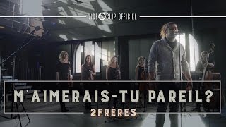 Maimeraistu pareil  2Frères Clip officiel [upl. by Harlin]