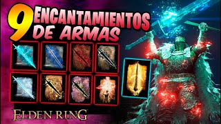 9 FORMAS de ENCANTAR EL ARMA ELDEN RING ⚔ Guía TODOS LOS ENCANTAMIENTOS DE ARMAS Imbuir Armas [upl. by Nosmas]