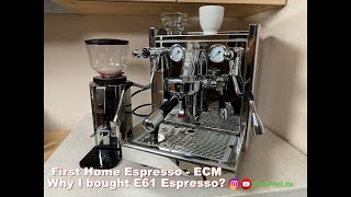 Buying your First Home Espresso Why I bought an E61 Espresso ECM [upl. by Atinat]