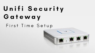 Unifi Security Gateway  First Time Setup [upl. by Sebbie687]