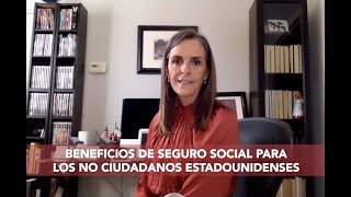 BENEFICIOS DE SEGURO SOCIAL PARA LOS NO CIUDADANOS ESTADOUNIDENSE [upl. by Gnauq]