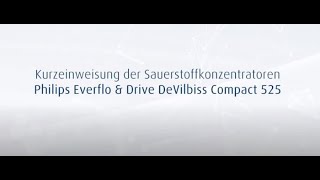 Kurzeinweisung der Sauerstoffkonzentratoren Philips Everflo amp Drive DeVilbliss Compact 525 [upl. by Maidel]