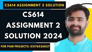 CS614 Assignment 2 Solution  CS614 Assignment 2 100 Correct Solution 2024 BY VUBWN [upl. by Ylicec259]