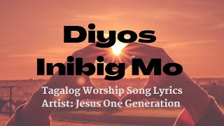 Diyos Inibig Mo  Worship Song Lyrics [upl. by Sonny]