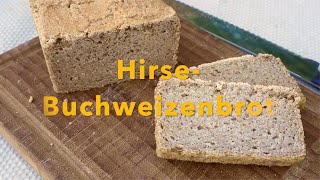 Buchweizen Hirse Brot  lecker Brot aus glutenfreien Zutaten [upl. by Ydak871]