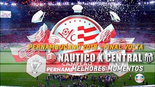 Melhores Momentos de Náutico 2 x 1 Central pela Final do Pernambucano 2018 [upl. by Reivaxe757]