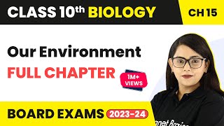 Our Environment Full Chapter Class 10 Biology  Class 10 CBSE Biology 202223 [upl. by Luapnoj]