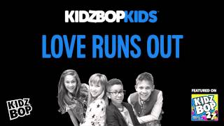 KIDZ BOP Kids  Love Runs Out KIDZ BOP 27 [upl. by Ibbison281]