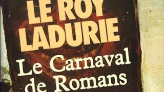 Le Roy Ladurie — “Le Carnaval de Romans” 1979 [upl. by Osterhus]