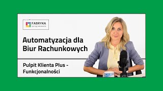 8 Automatyzacja dla biur rachunkowych  Funkcjonalności Pulpitu Klienta Plus [upl. by Cagle]