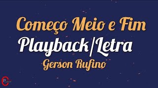 COMEÇO MEIO E FIM GERSON RUFINO  PLAYBACK [upl. by Ellehcil]