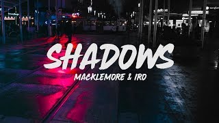 Macklemore  Shadow Lyrics feat IRO [upl. by Onfre]