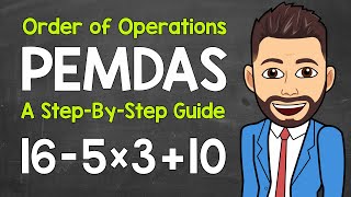 Order of Operations A StepByStep Guide  PEMDAS  Math with Mr J [upl. by Essirahc]