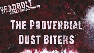 Chris Christodoulou  The Proverbial Dust Biters  DEADBOLT 2016 [upl. by Aihsakal]