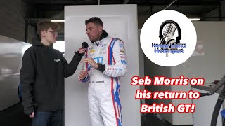 Seb Morris discusses his British GT return in 2024  Hedge Works Motorsport [upl. by Allie]