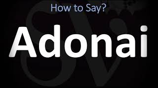 How to Pronounce Adonai CORRECTLY [upl. by Roxana956]