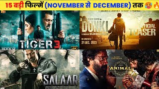 15 Upcoming BIG Movies Releasing October To December 2023 Hindi Upcoming Bollywood amp South Indian [upl. by Onaireves653]