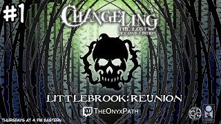 Changeling the Lost  Littlebrook Reunion Ep 1 [upl. by Nylak743]