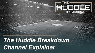 The Huddle Breakdown Channel Ten Minute Explainer [upl. by Adiaros]