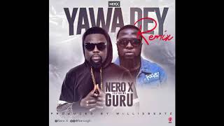 Nero X  Yawa Go Dey remix ft Guru Audio Slide [upl. by Lagiba922]