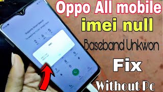 oppo a7 a3s and all oppo mobile imei null baseband unknown fix [upl. by Akinahs55]